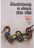 Takács Tibor,Müller Rolf,Krahulcsán Zsolt - Állambiztonság és olimpia 1956-1988