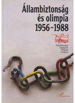 Takács Tibor, Müller Rolf, Krahulcsán Zsolt - Állambiztonság és olimpia 1956-1988 Takács Tibor, Müller Rolf, Krahulcsán Zsolt - Állambiztonság és olimpia 1956-1988, Budapest 2008 antikvár könyv