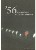 Kákoczki András,Sümegi György - '56-os fényképek gyűjteményekben