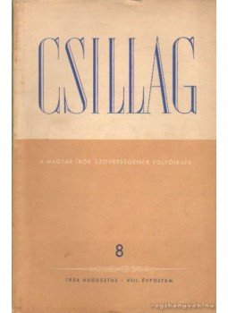 Aczél Tamás, Király István, Urbán Ernő - Csillag 1954. VIII. évfolyam (teljes) Aczél Tamás, Király István, Urbán Ernő - Csillag 1954. VIII. évfolyam (teljes), Budapest 1954 antikvár könyv