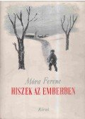 Móra Ferenc - Hiszek az emberben