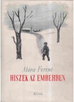Móra Ferenc - Hiszek az emberben Móra Ferenc - Hiszek az emberben, Budapest 0 antikvár könyv
