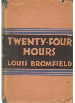 Bromfield, Louis - Twenty-Four Hours Bromfield, Louis - Twenty-Four Hours, London 1940 antikvár könyv