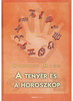 Magg, Manfred - A tenyér és a horoszkóp Magg, Manfred - A tenyér és a horoszkóp, Piliscsaba 2006 antikvár könyv
