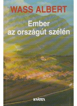 Wass Albert - Ember az országút szélén Wass Albert - Ember az országút szélén, Pomáz 2000 antikvár könyv