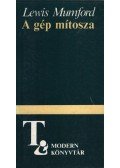 Mumford, Lewis - A gép mítosza