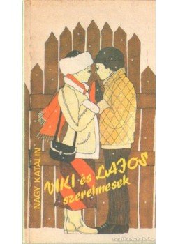 Nagy Katalin - Viki és Lajos szerelmesek Nagy Katalin - Viki és Lajos szerelmesek, 1982 antikvár könyv