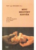 Breemen, Piet van - Mint megtört kenyér