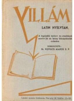 Kovács Alajos dr. - Villám latin nyelvtan Kovács Alajos dr. - Villám latin nyelvtan, Debrecen 0 antikvár könyv