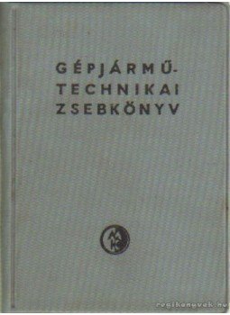 Kelemenné Avarosy Éva (fel. szerk.) - Gépjárműtechnikai zsebkönyv Kelemenné Avarosy Éva (fel. szerk.) - Gépjárműtechnikai zsebkönyv, Budapest 1963 antikvár könyv