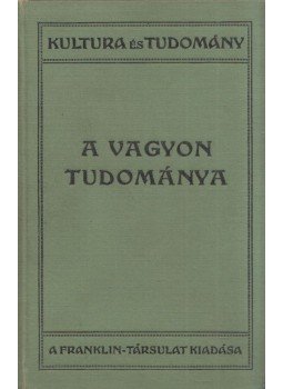 Hobson, J. A. - A vagyon tudománya Hobson, J. A. - A vagyon tudománya, Budapest 1912 antikvár könyv
