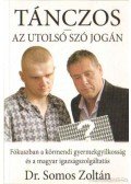 Dr. Somos Zoltán - Tánczos - Az utolsó szó jogán