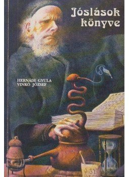 Hernádi Gyula, Vinkó József - Jóslások könyve Hernádi Gyula, Vinkó József - Jóslások könyve, 0 antikvár könyv