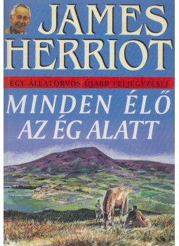 James Herriot - Minden élő az ég alatt James Herriot - Minden élő az ég alatt, Budapest 1995 antikvár könyv