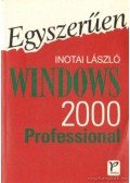 Inotai László - Egyszerűen Windows 2000 Professional