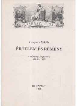 Csapody Miklós - Értelem és Remény Csapody Miklós - Értelem és Remény, Budapest 1998 antikvár könyv