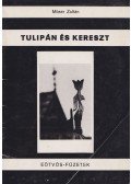 Móser Zoltán - Tulipán és kereszt