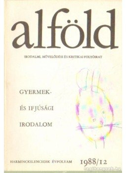 Juhász Béla - Alföld 1988/12. Juhász Béla - Alföld 1988/12., Debrecen 1988 antikvár könyv