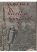 Vajda Pál R. - Mesél a hangszóró