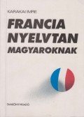 Karakai Imre - Francia nyelvtan magyaroknak