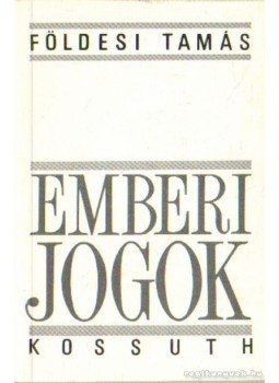 Földesi Tamás - Emberi jogok Földesi Tamás - Emberi jogok, Budapest 1989 antikvár könyv