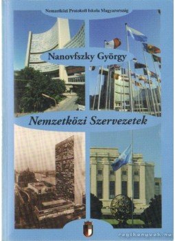 Nanovfszky György - Nemzetközi Szervezetek, Budapest 2008 antikvár könyv