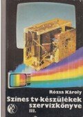 Rózsa Károly - Színes tv-készülékek szervizkönyve III.