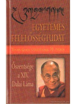 Gyaco, Tenzin - Egyetemes felelősségtudat Gyaco, Tenzin - Egyetemes felelősségtudat, Budapest 2005 antikvár könyv