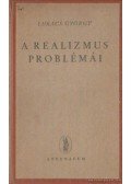 Lukács György - A realizmus problémái