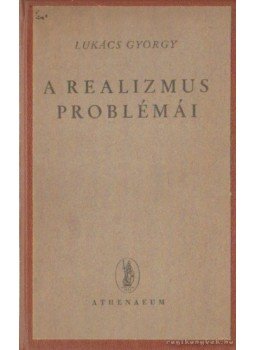 Lukács György - A realizmus problémái Lukács György - A realizmus problémái, 0 antikvár könyv