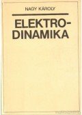 Nagy Károly - Elektrodinamika a speciális relativitás elméletének rövid ismertetésével