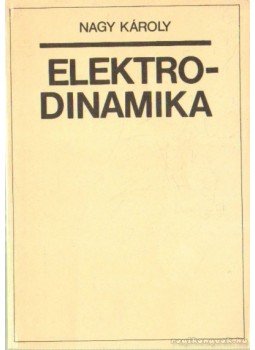 Nagy Károly - Elektrodinamika a speciális relativitás elméletének rövid ismertetésével Nagy Károly - Elektrodinamika a speciális relativitás elméletének rövid ismertetésével, Budapest 1993 antikvár könyv