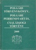 Dr. Kertész Judit (szerk.) - Polgári törvénykönyv, polgári perrendtartás, családjogi törvény