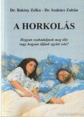 Dr. Baktay Zelka,Dr. Szakács Zoltán - A horkolás