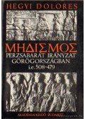 Hegyi Dolores - Perzsabarát irányzat Görögországban i.e. 508-479