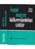 Véges István - Angol-magyar külkereskedelmi szótár
