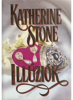 Stone, Katherine - Illúziók Stone, Katherine - Illúziók, 1999 antikvár könyv