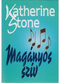 Stone, Katherine - Magányos szív Stone, Katherine - Magányos szív, 1991 antikvár könyv