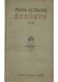 Demény Károly (szerk.) - Posta- és távíró- évkönyv 1912. évre