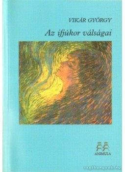 Vikár György - Az ifjúkor válságai Vikár György - Az ifjúkor válságai, Budapest 1980 antikvár könyv