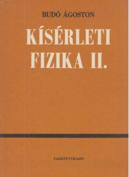 Dr. Budó Ágoston - Kísérleti fizika II. Dr. Budó Ágoston - Kísérleti fizika II., Budapest 1972 antikvár könyv