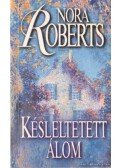 Nora Roberts - Késleltetett álom