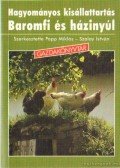 Papp Miklós,Szalay István - Hagyományos kisállattartás - Baromfi és házinyúl