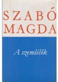 Szabó Magda - A szemlélők