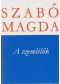 Szabó Magda - A szemlélők