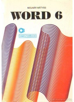 Molnár Mátyás - Word 6 Molnár Mátyás - Word 6, Budapest 1994 antikvár könyv