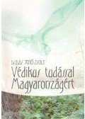 Dudás Jenő Zsolt - Védikus tudással Magyarországért (dedikált)