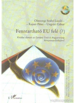 Ohnsorge-Szabó László, Kajner Péter, Ungvári Gábor - Fenntartható EU felé (?) Ohnsorge-Szabó László, Kajner Péter, Ungvári Gábor - Fenntartható EU felé (?), 0 antikvár könyv