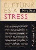 Selye János - Életünk és a stress