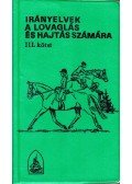 Dr. Hecker Walter (szerk.) - Irányelvek a lovaglás és hajtás számára III. kötet